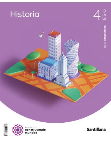 4Eso Historia Imaginamos Construyendo Mundos Santillana